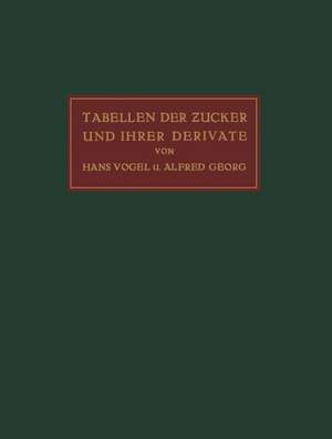 Tabellen der Zucker und Ihrer Derivate de Hans Vogel