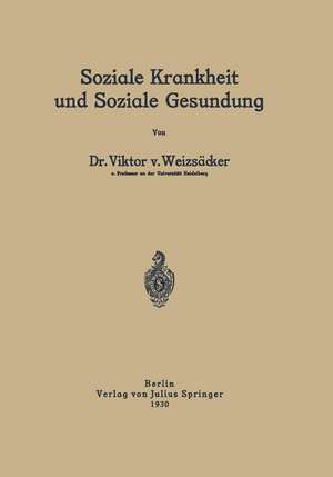 Soziale Krankheit und Soziale Gesundung de Viktor v. Weizsäcker