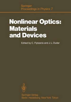 Nonlinear Optics: Materials and Devices: Proceedings of the International School of Materials Science and Technology, Erice, Sicily, July 1–14, 1985 de Christos Flytzanis