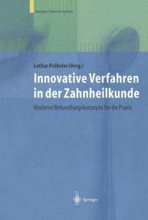 Innovative Verfahren in der Zahnheilkunde: Moderne Behandlungskonzepte für die Praxis de C. Wetzel