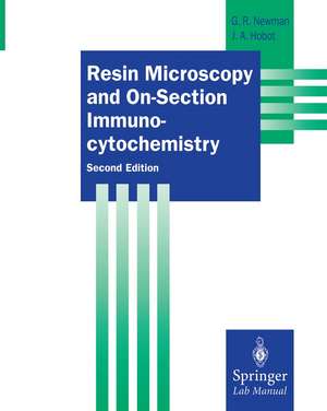 Resin Microscopy and On-Section Immunocytochemistry de Geoffrey R. Newman