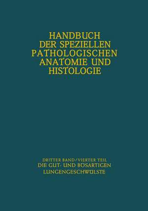 Atmungswege und Lungen: Vierter Teil Die Gut- und Bösartigen Lungengeschwülste de Hermann Eck