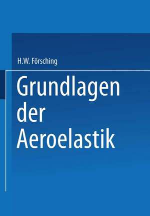 Grundlagen der Aeroelastik de H.W. Försching