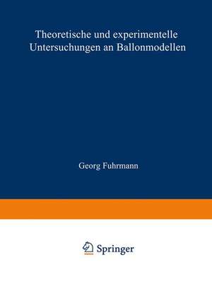 Theoretische und experimentelle Untersuchungen an Ballonmodellen: Inaugural-Dissertation zur Erlangung der Doktorwürde der Hohen Philosophischen Fakultät der Georg-August-Universität zu Göttingen de Georg Fuhrmann