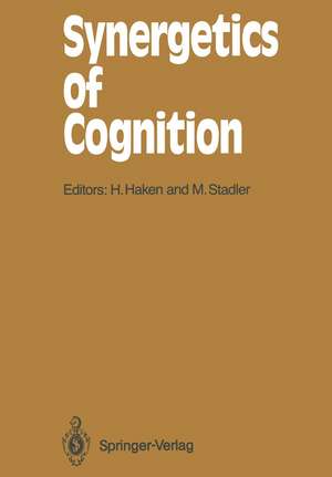 Synergetics of Cognition: Proceedings of the International Symposium at Schloß Elmau, Bavaria, June 4–8, 1989 de Hermann Haken