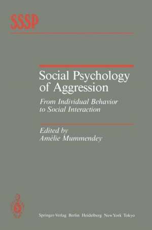 Social Psychology of Aggression: From Individual Behavior to Social Interaction de A. Mummendey