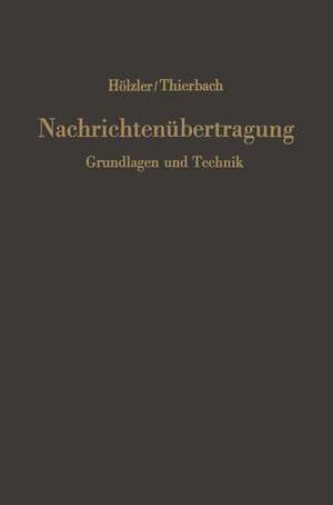 Nachrichtenübertragung: Grundlagen und Technik de Erwin Hölzler