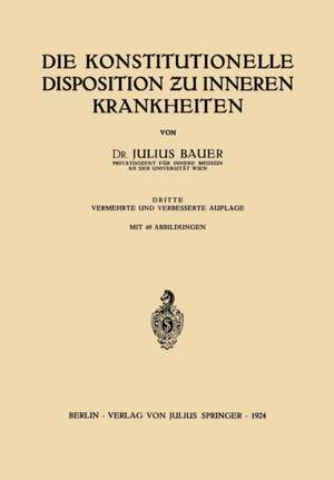 Die Konstitutionelle Disposition ƶu inneren Krankheiten de Julius Bauer