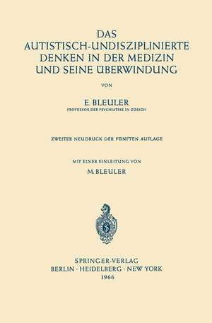 Das Autistisch-Undisziplinierte Denken in der Medizin und Seine Überwindung de Eugen Bleuler