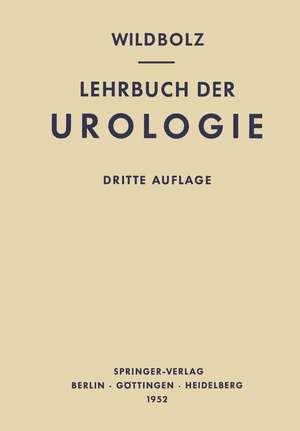 Lehrbuch der Urologie und der Chirurgischen Krankheiten der Männlichen Geschlechtsorgane de Hans Wildbolz