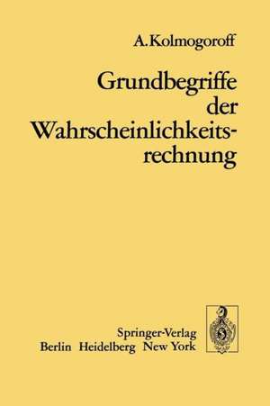 Grundbegriffe der Wahrscheinlichkeitsrechnung de A. Kolomogoroff