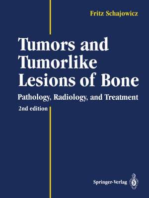 Tumors and Tumorlike Lesions of Bone: Pathology, Radiology, and Treatment de M. Sundaram