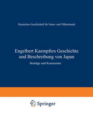 Engelbert Kaempfers Geschichte und Beschreibung von Japan: Beiträge und Kommentar de Deutsche Gesellschaft für Natur- und Völkerkunde Ostasiens(OAG)