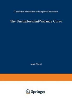 The Unemployment/Vacancy Curve: Theoretical Foundation and Empirical Relevance de Josef Christl