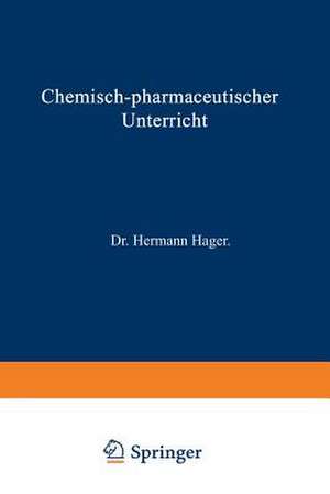 Chemisch-pharmaceutischer Unterricht de Hermann Hager