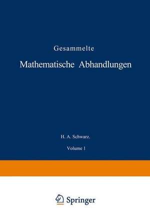 Gesammelte Mathematische Abhandlungen: Erster Band de H. A. Schwarz