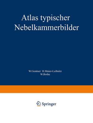 Atlas typischer Nebelkammerbilder: mit Einführung in die Wilsonsche Methode de W. Gentner