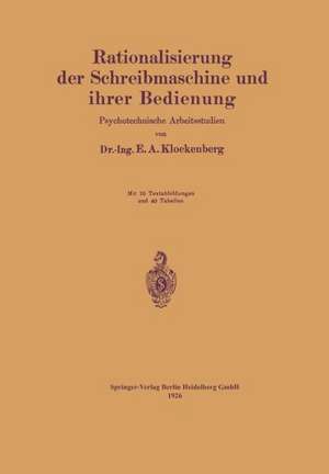 Rationalisierung der Schreibmaschine und ihrer Bedienung: Psychotechnische Arbeitsstudien de E.A. Klockenberg