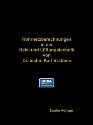 Rohrnetzberechnungen in der Heiz- und Lüftungstechnik auf einheitlicher Grundlage de Karl Brabbaee