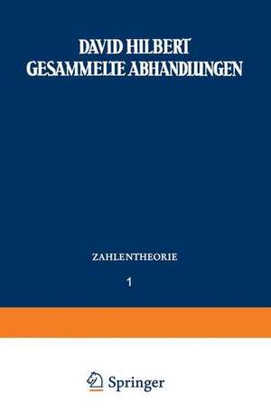 Gesammelte Abhandlungen: Erster Band Zahlentheorie de David Hilbert