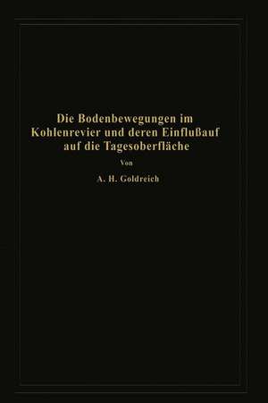 Die Bodenbewegungen im Kohlenrevier und deren Einfluß auf die Tagesoberfläche de A.H. Goldreich