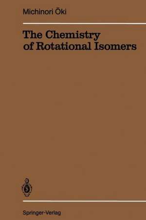 The Chemistry of Rotational Isomers de Michinori Oki