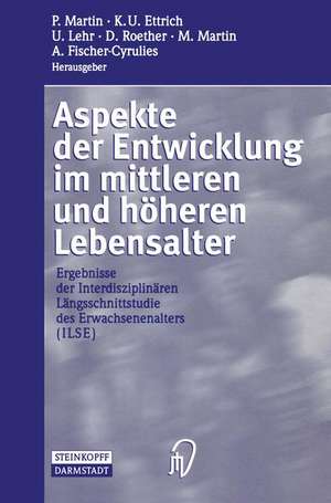 Aspekte der Entwicklung im mittleren und höheren Lebensalter: Ergebnisse der Interdisziplinären Längsschnittstudie des Erwachsenenalters (ILSE) de P. Martin