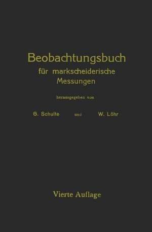 Beobachtungsbuch für markscheiderische Messungen de G. Schulte