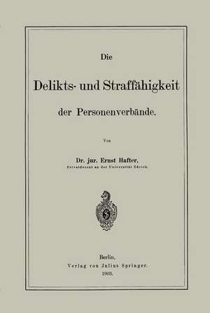 Die Delikts- und Straffähigkeit der Personenverbände de Ernst Hafter