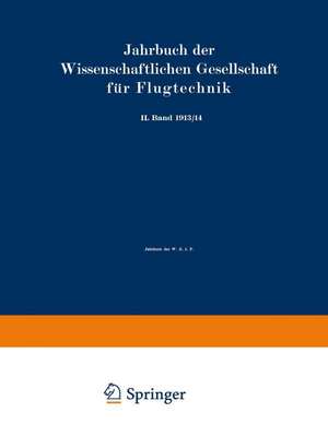 Jahrbuch der Wissenschaftlichen Gesellschaft für Flugtechnik: II. Band 1913/14 de Wissenschaftliche Gesellschaft für Flugtechnik