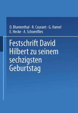 Festschrift David Hilbert zu Seinem Sechzigsten Geburtstag am 23. Januar 1922 de O. Blumenthal