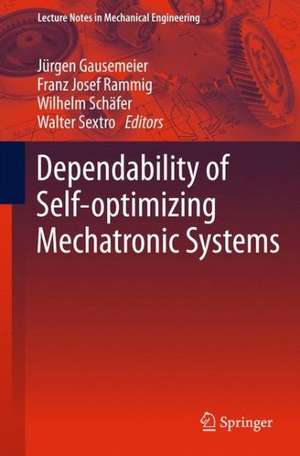 Dependability of Self-Optimizing Mechatronic Systems de Jürgen Gausemeier