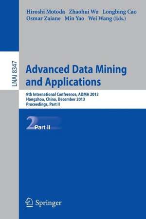 Advanced Data Mining and Applications: 9th International Conference, ADMA 2013, Hangzhou, China, December 14-16, 2013, Proceedings, Part II de Hiroshi Motoda