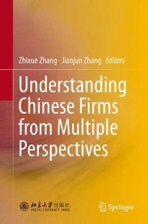 Understanding Chinese Firms from Multiple Perspectives de Zhi-Xue Zhang