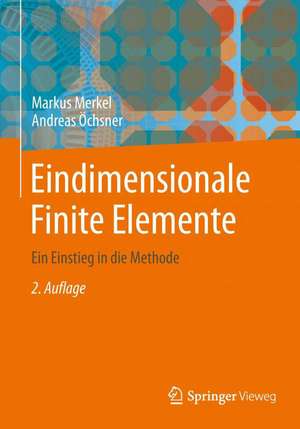 Eindimensionale Finite Elemente: Ein Einstieg in die Methode de Markus Merkel