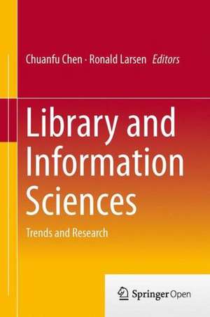 Library and Information Sciences: Trends and Research de Chuanfu Chen