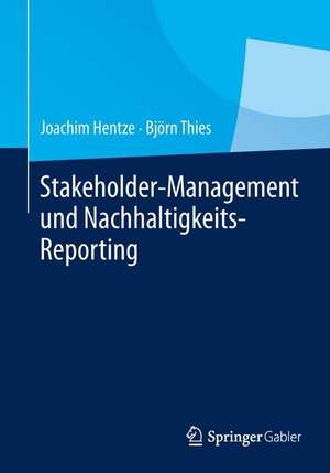 Stakeholder-Management und Nachhaltigkeits-Reporting de Joachim Hentze