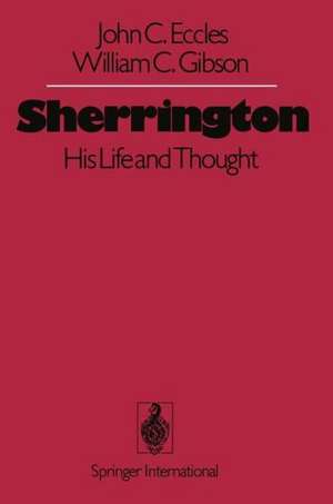 Sherrington: His Life and Thought de J. C. Eccles