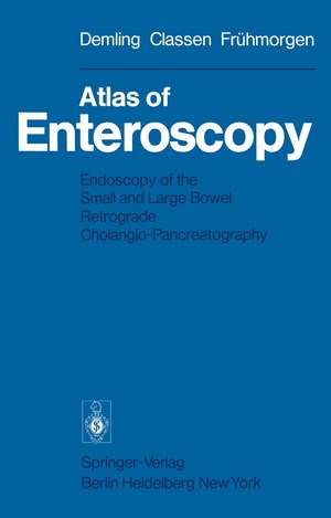 Atlas of Enteroscopy: Endoscopy of the Small and Large Bowel; Retrograde Cholangio-Pancreatography de H. Koch