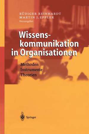 Wissenskommunikation in Organisationen: Methoden - Instrumente - Theorien de Rüdiger Reinhardt