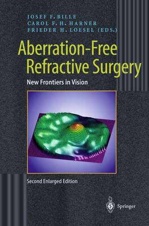 Aberration-Free Refractive Surgery: New Frontiers in Vision de Josef F. Bille