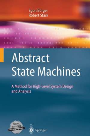 Abstract State Machines: A Method for High-Level System Design and Analysis de Egon Börger