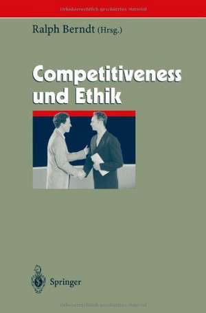 Competitiveness und Ethik de Ralph Berndt