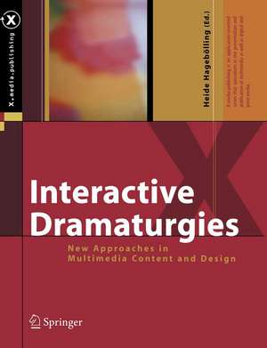 Interactive Dramaturgies: New Approaches in Multimedia Content and Design de Heide Hagebölling