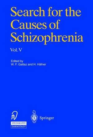 Search for the Causes of Schizophrenia: Volume V de W.F. Gattaz