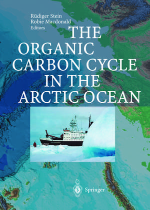 The Organic Carbon Cycle in the Arctic Ocean de Rüdiger Stein