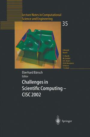 Challenges in Scientific Computing - CISC 2002: Proceedings of the Conference Challenges in Scientific Computing Berlin, October 2–5, 2002 de Eberhard Baensch