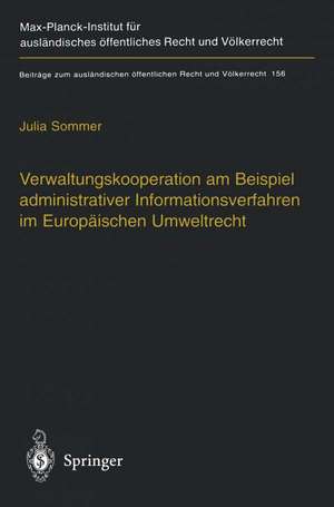 Verwaltungskooperation am Beispiel administrativer Informationsverfahren im Europäischen Umweltrecht de Julia Sommer