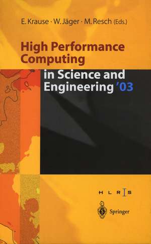 High Performance Computing in Science and Engineering ’03: Transactions of the High Performance Computing Center Stuttgart (HLRS) 2003 de Egon Krause