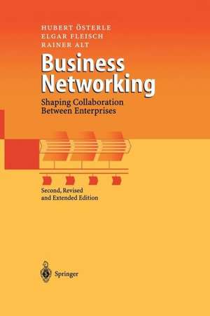 Business Networking: Shaping Collaboration Between Enterprises de Hubert Österle